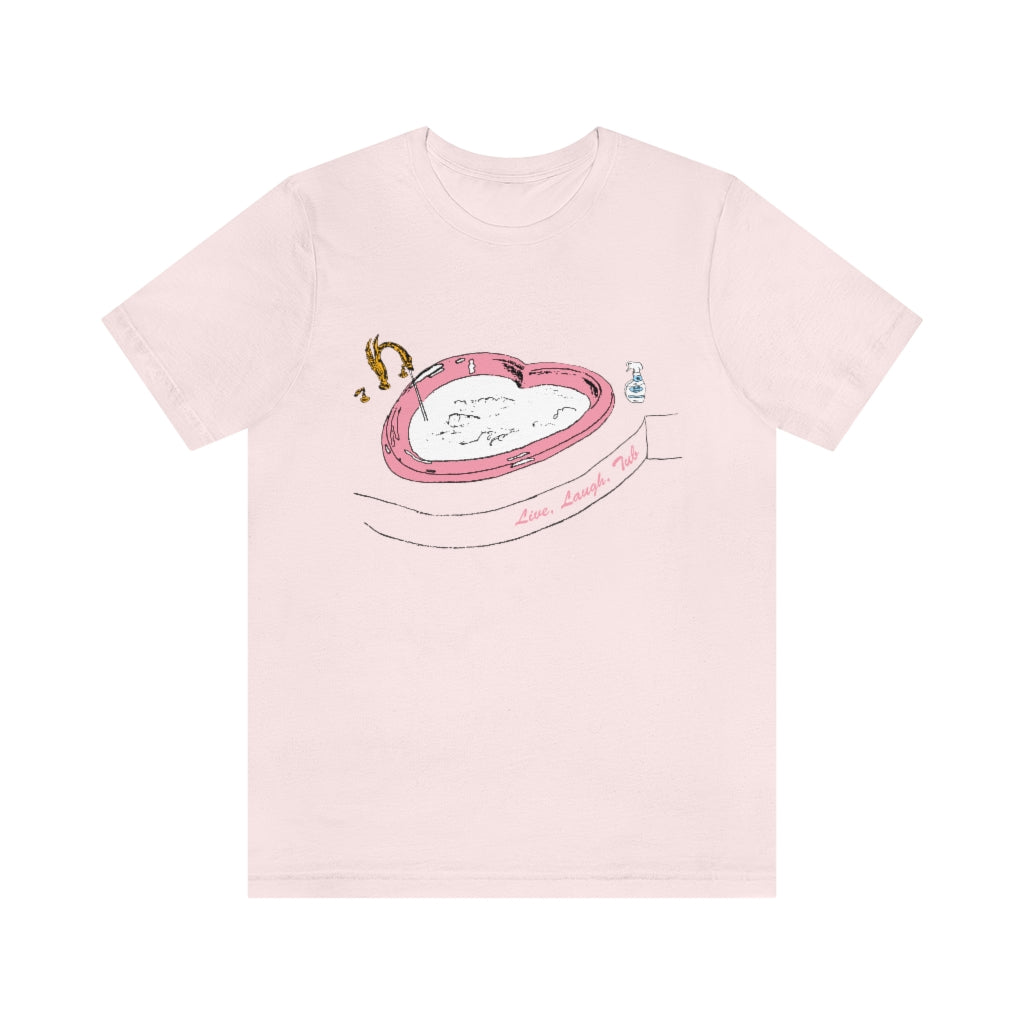 Live, Laugh, Tub - Short Sleeve T-Shirt