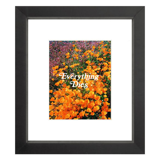 Everything Dies - Print