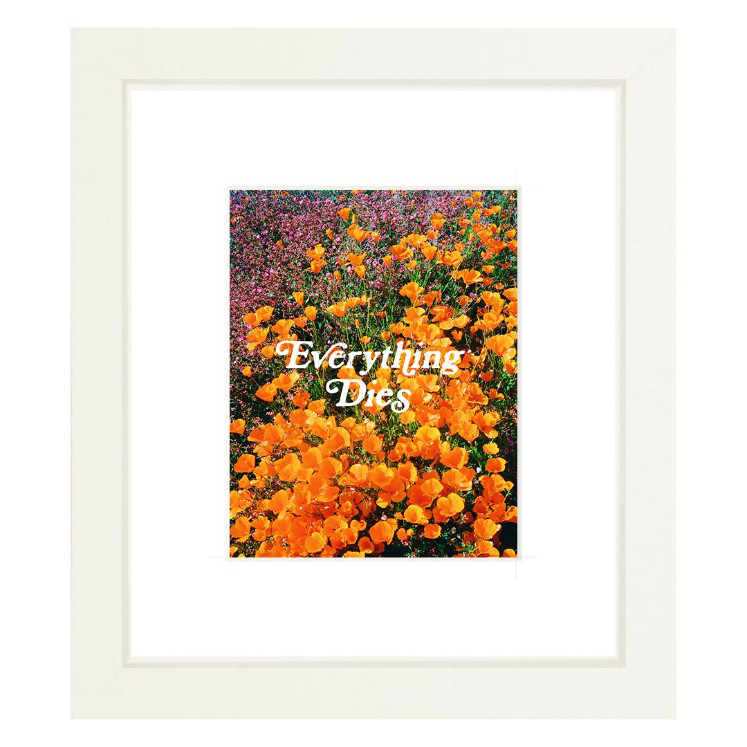Everything Dies - Print