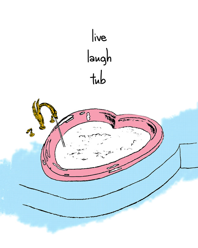 Live Laugh Tub - Print