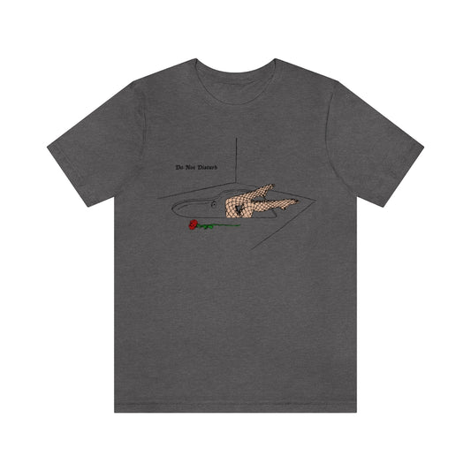 Do Not Disturb  - Short Sleeve T-Shirt